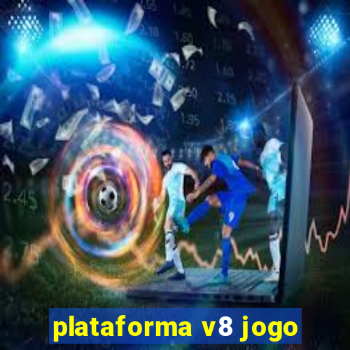 plataforma v8 jogo